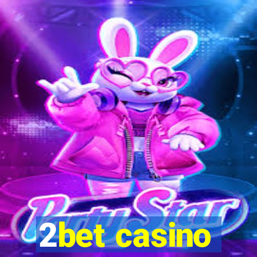 2bet casino